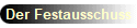 Der Festausschuss