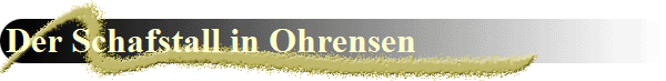 Der Schafstall in Ohrensen