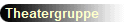 Theatergruppe
