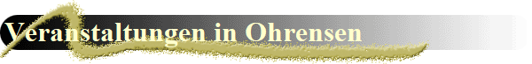 Veranstaltungen in Ohrensen